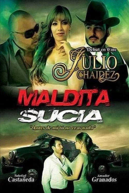 Maldita sucia 2013 official movie poster
