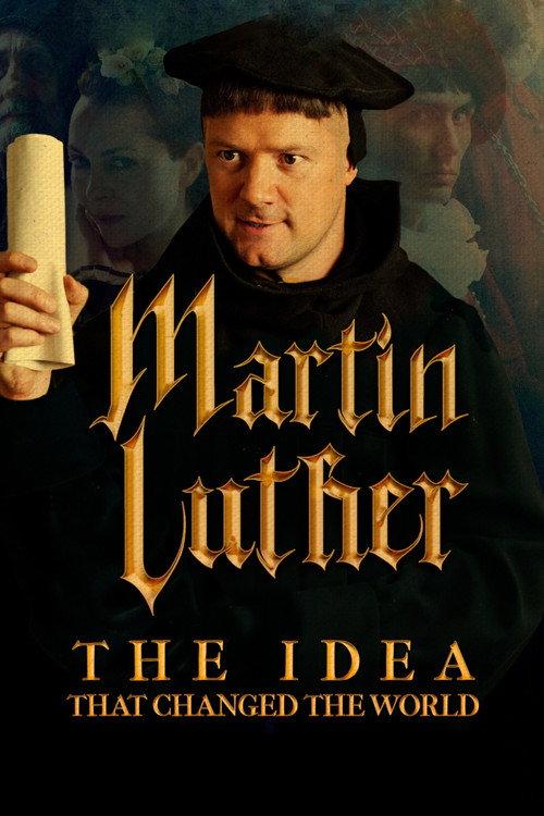Martin Luther: The Idea that Changed the World 2017 official movie poster