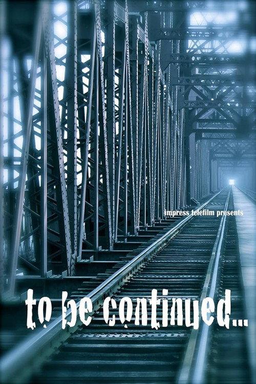 To be Continued 2017 official movie poster