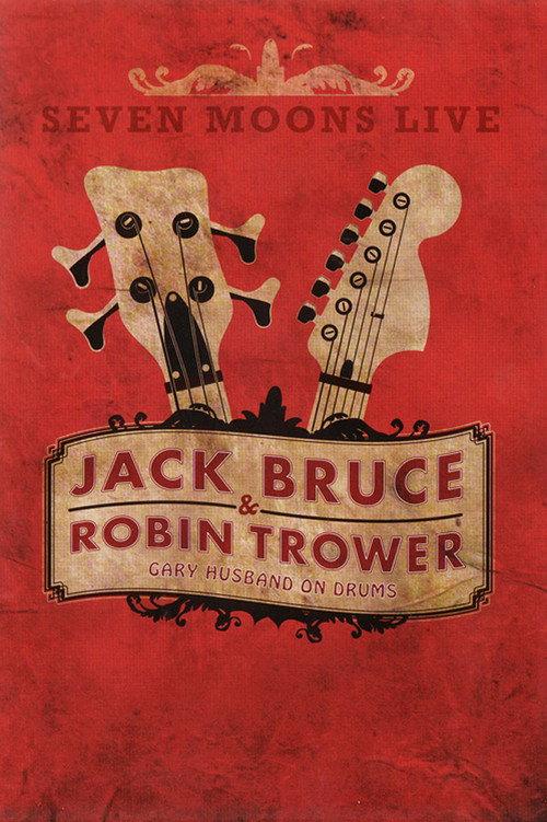 Jack Bruce & Robin Trower - Seven Moons Live 2009 2009 official movie poster