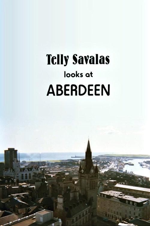 Telly Savalas Looks at Aberdeen 1981 official movie poster