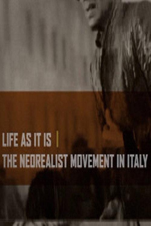 Life as It Is: The Neorealist Movement in Italy 2007 official movie poster