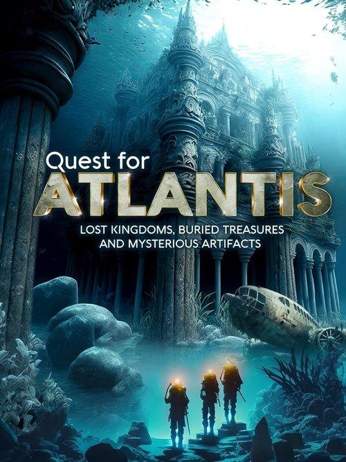 Quest for Atlantis: Lost Kingdoms, Buried Treasures and Mysterious Artifacts 2023 official movie poster
