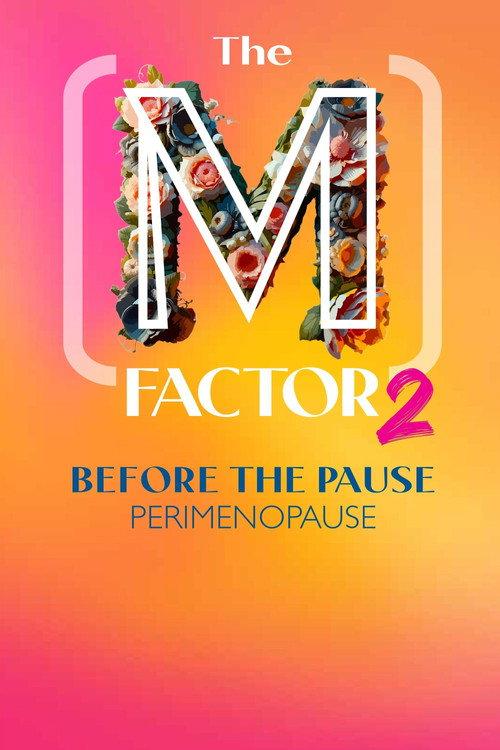 The (M) Factor 2: Before the Pause (Perimenopause)  official movie poster