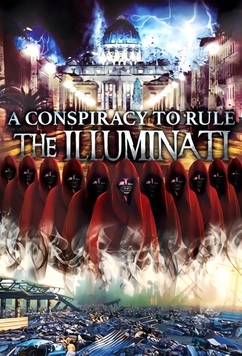 A Conspiracy to Rule: The Illuminati 2017 official movie poster