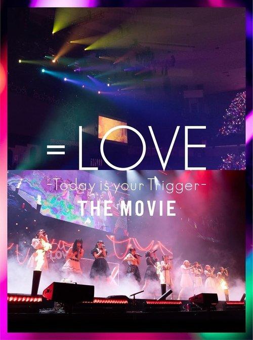 =LOVE Today is your Trigger THE MOVIE 2023 official movie poster