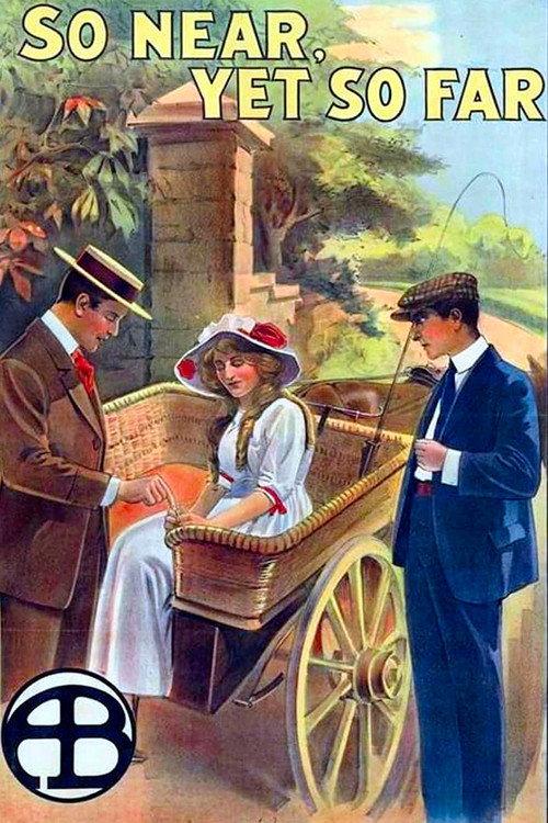 So Near, Yet So Far 1912 official movie poster