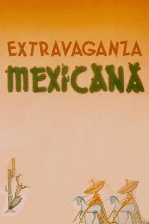 Mexican Extravaganza 1942 official movie poster