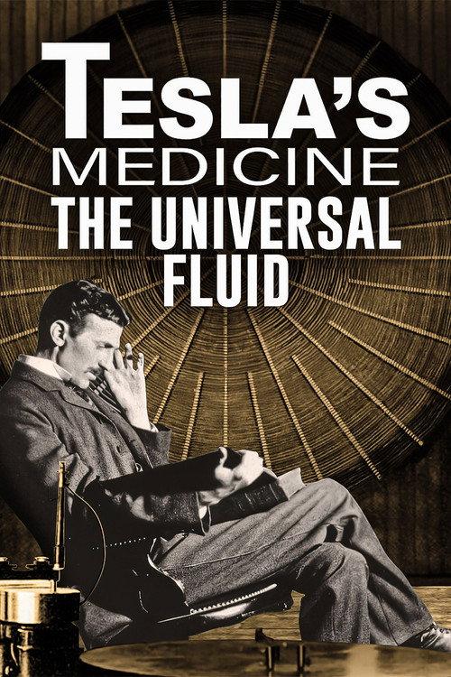 Tesla's Medicine - The Universal Fluid 2022 official movie poster
