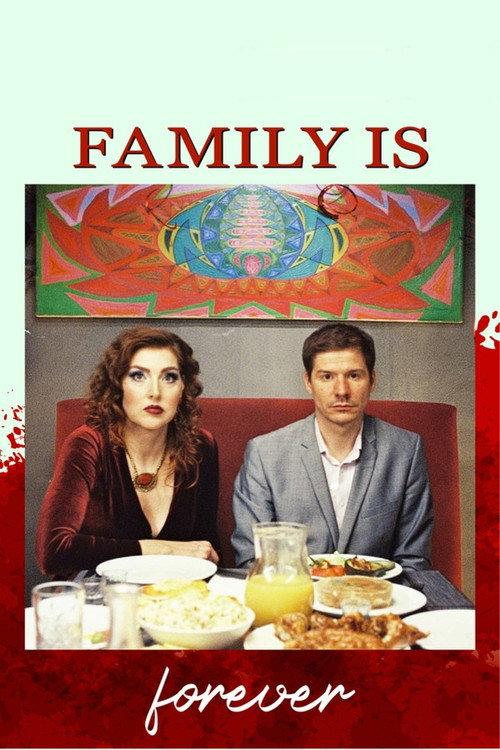 Family Is Forever 2022 official movie poster