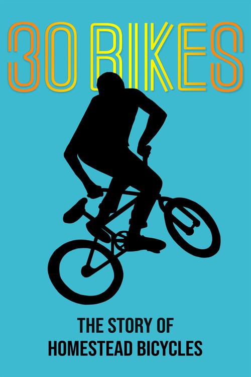30 Bikes: The Story of Homestead Bicycles 2021 official movie poster