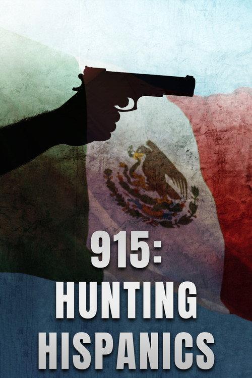 915: Hunting Hispanics 2021 official movie poster