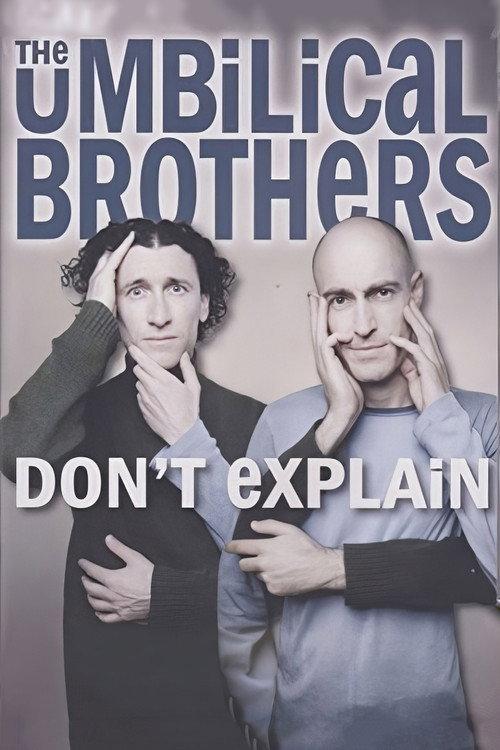 The Umbilical Brothers: Don't Explain 2007 official movie poster