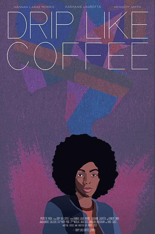 Drip Like Coffee 2019 official movie poster