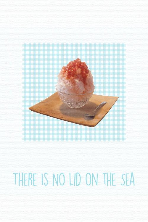 There Is No Lid on the Sea 2015 official movie poster