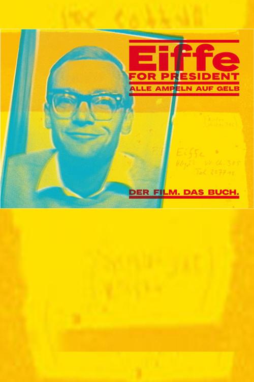 Eiffe for President - Alle Ampeln auf Gelb 1995 official movie poster
