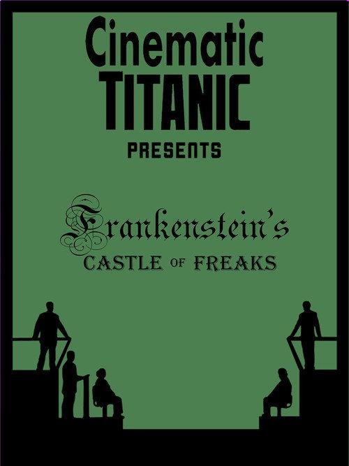 Cinematic Titanic: Frankenstein's Castle of Freaks 2008 official movie poster