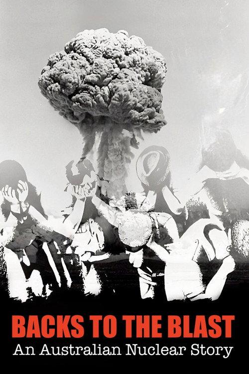 Backs to the Blast: An Australian Nuclear Story 1981 official movie poster
