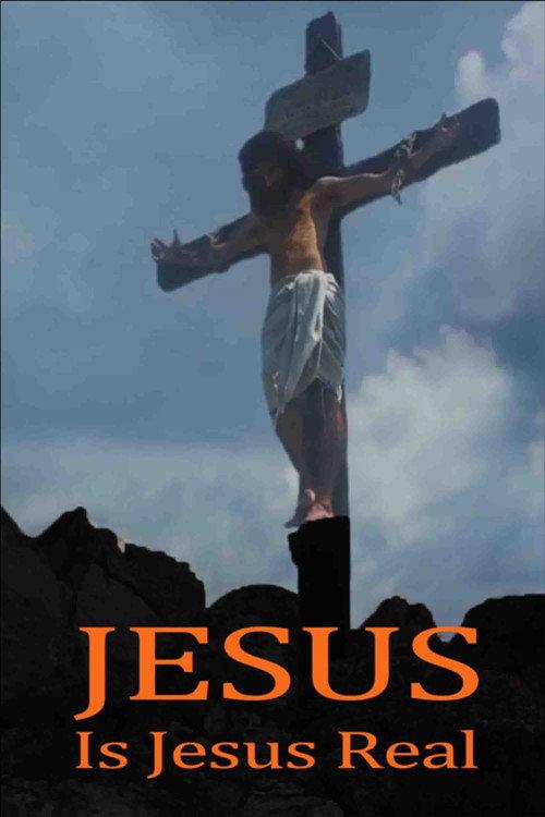 Jesus - Is Jesus Real  official movie poster