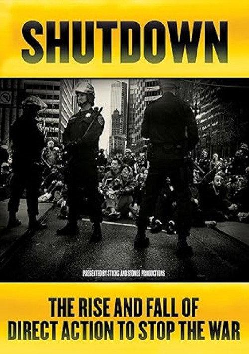 Shutdown: The Rise and Fall of Direct Action to Stop the War 2009 official movie poster