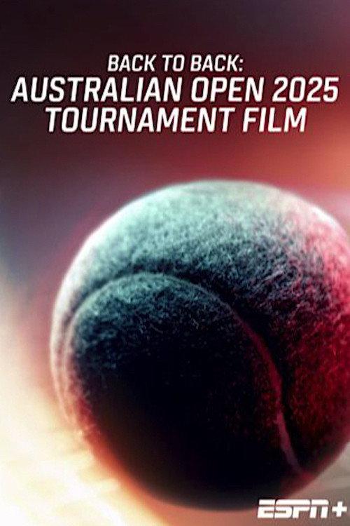 Back To Back: Australian Open 2025 Tournament Film 2025 official movie poster