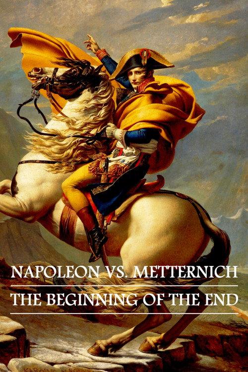 Napoleon vs. Metternich: The Beginning of the End 2021 official movie poster