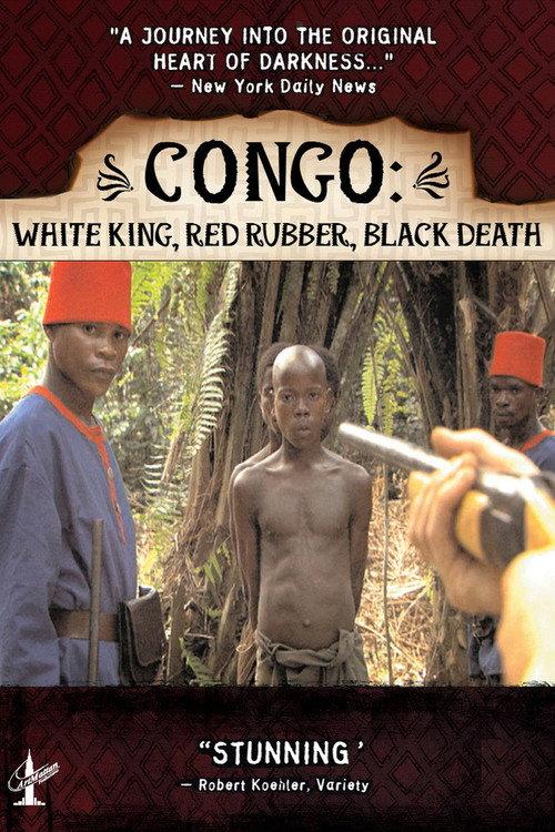 Congo: White King, Red Rubber, Black Death 2003 official movie poster