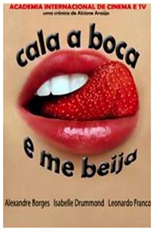 Cala a Boca e Me Beija 2013 official movie poster