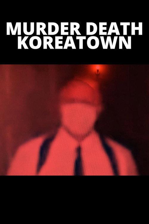 Murder Death Koreatown 2020 official movie poster
