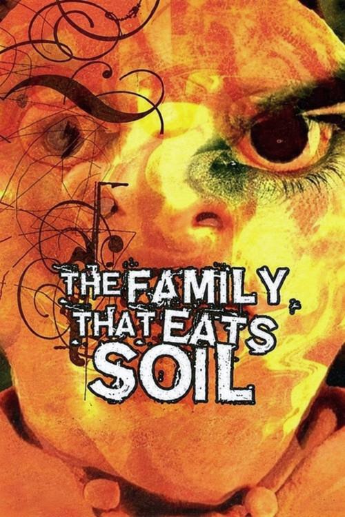 The Family That Eats Soil 2005 official movie poster
