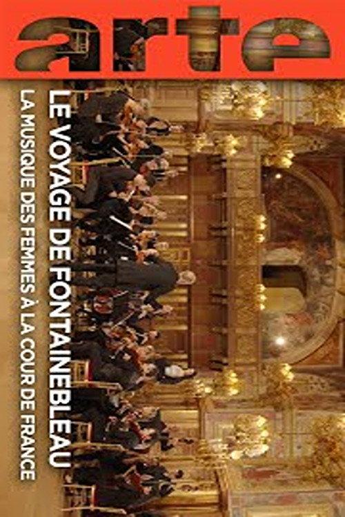The Fontainebleau Journey - Women's Music at the French Court 2025 official movie poster