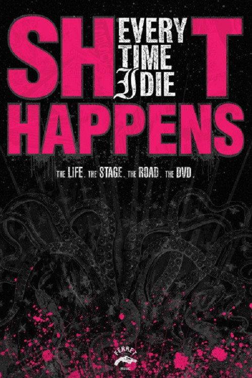 Every Time I Die: Shit Happens 2006 official movie poster