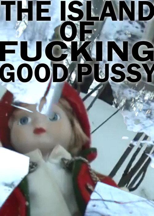 The Island of Fucking Good Pussy 2008 official movie poster