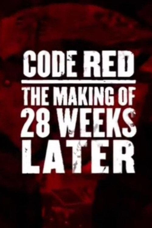 Code Red: The Making of '28 Weeks Later' 2007 official movie poster