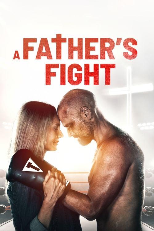 A Father's Fight 2021 official movie poster
