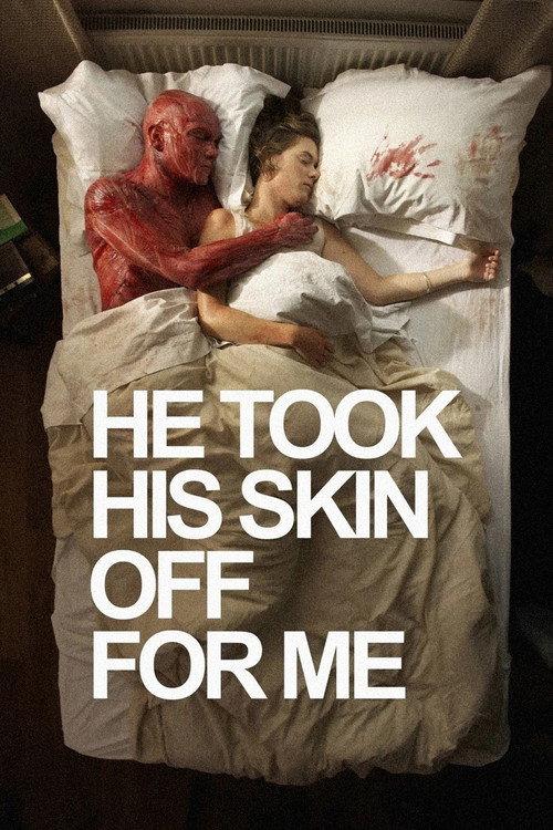 He Took His Skin Off for Me 2014 official movie poster