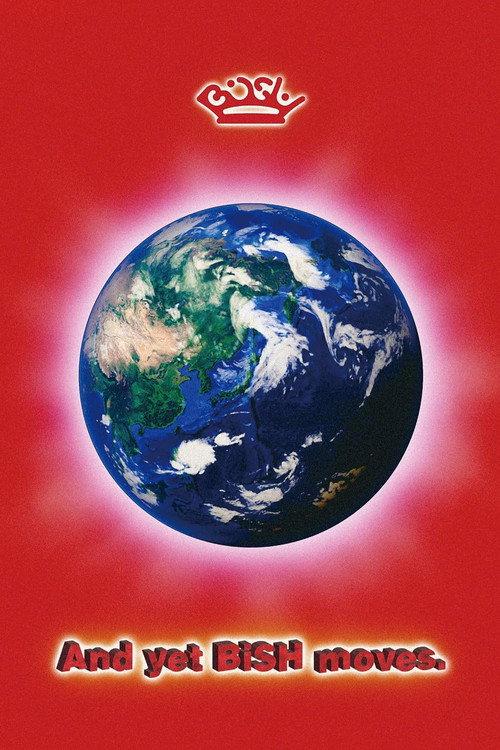 BiSH: And yet BiSH moves. 2020 official movie poster