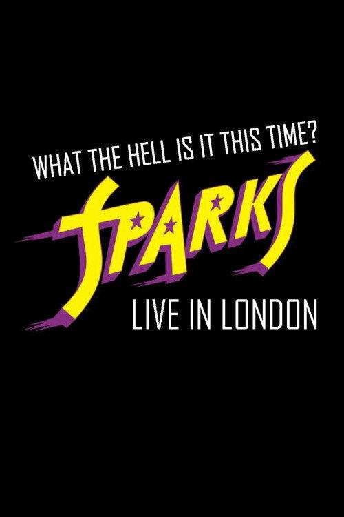 What the Hell Is It This Time? Sparks: Live in London 2021 official movie poster