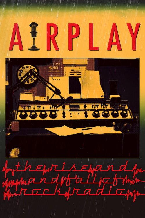 Airplay: The Rise and Fall of Rock Radio 2008 official movie poster