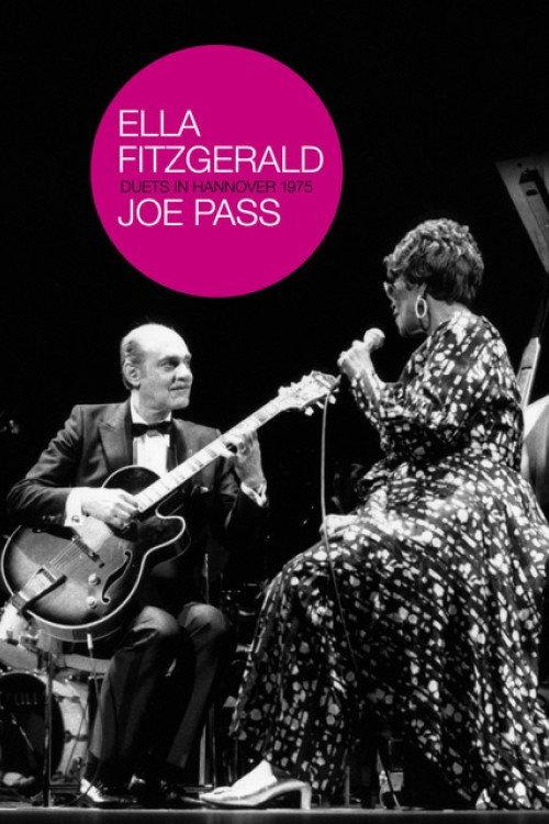 Ella Fitzgerald And Joe Pass - Duets In Hanover 2004 official movie poster
