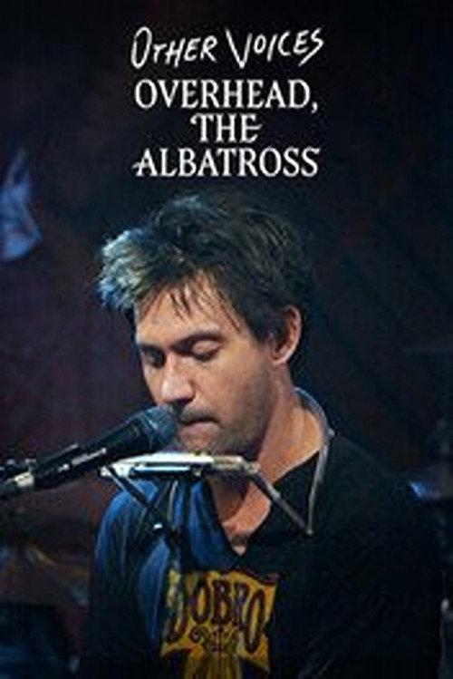 Other Voices: Overhead, The Albatross, Conor Oberst and more 2017 official movie poster