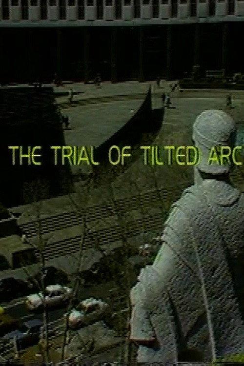 The Trial of Tilted Arc 1986 official movie poster