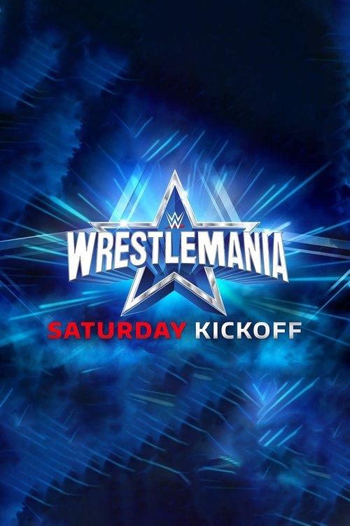 WWE WrestleMania 38 Saturday Kickoff 2022 official movie poster