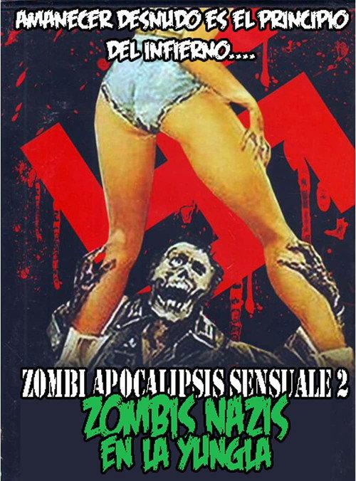 Zombi Apocalipsis Sensuale 2: Zombis Nazis en la Yungla 2016 official movie poster