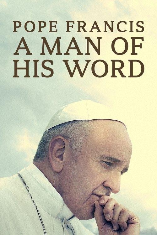 Pope Francis: A Man of His Word 2018 official movie poster