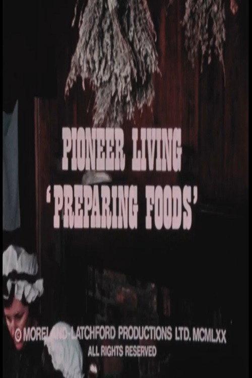 Pioneer Living: 'Preparing Foods' 1970 official movie poster