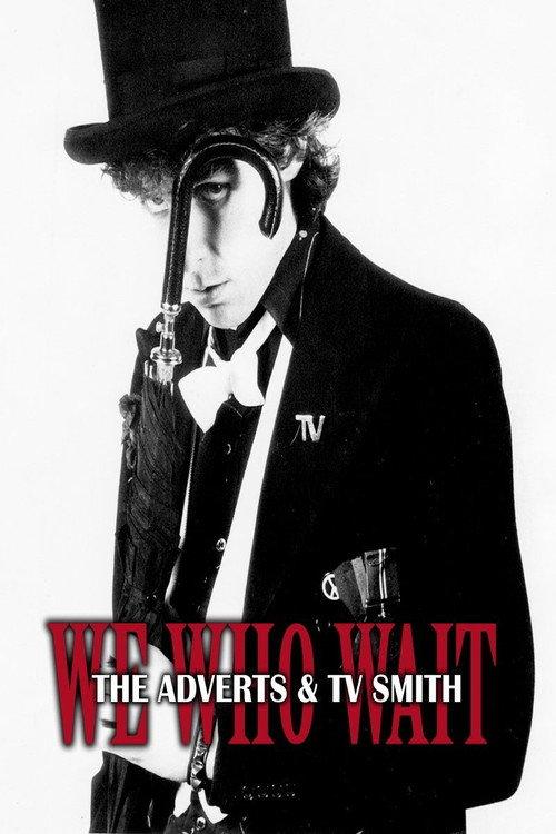 We Who Wait: The Adverts & TV Smith 2012 official movie poster