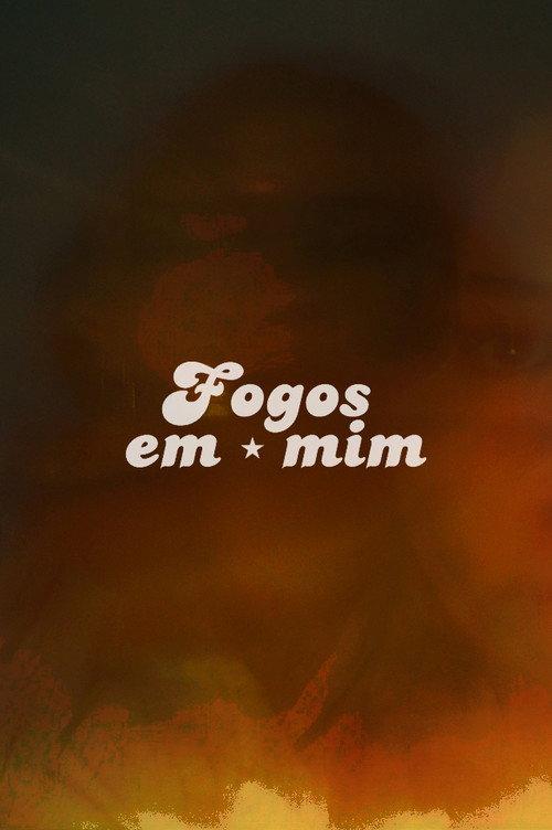 Fogos em mim 2024 official movie poster