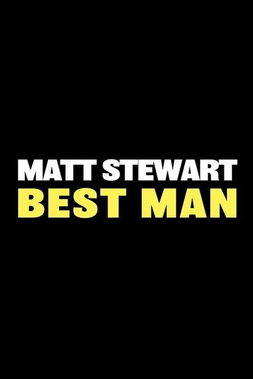 Matt Stewart: Best Man 2025 official movie poster