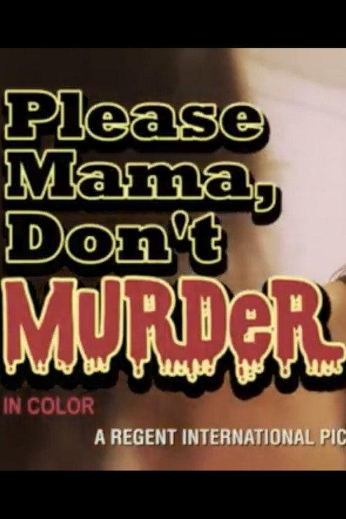 Please Mama Don't Murder 2015 official movie poster